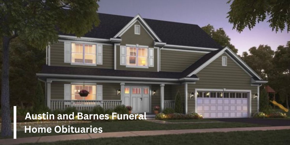 Austin and Barnes Funeral Home Obituaries